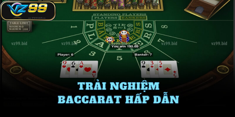 Trải nghiệm Baccarat hấp dẫn