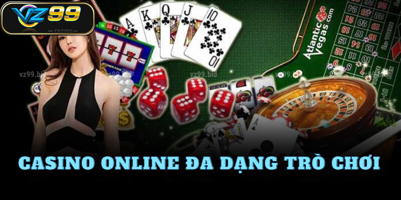 Tham gia nhiều trò chơi tại casino online