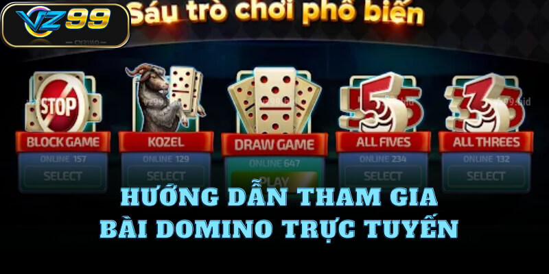 Hướng dẫn tham gia bài domino trực tuyến