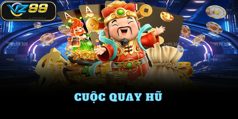 Hướng dẫn tham gia quay hũ tại VZ99