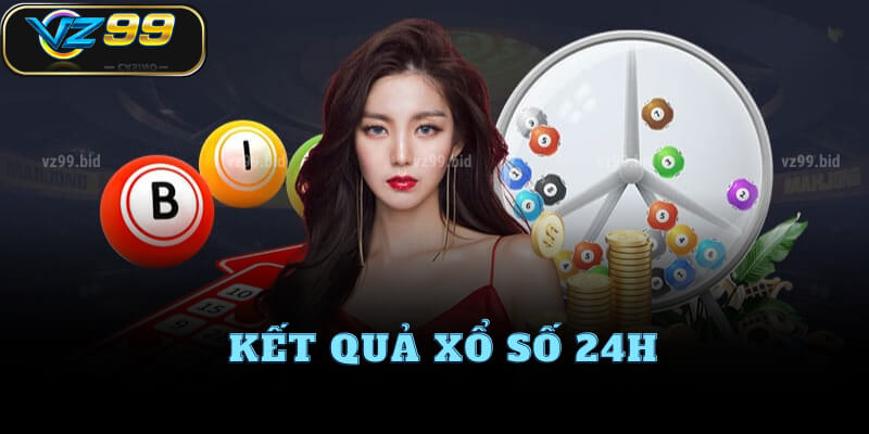 Thống kê kết quả xổ số 24h nhanh chóng