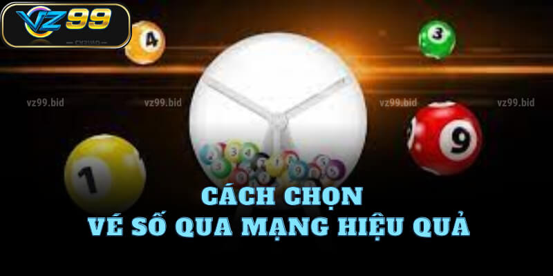 Cách chọn vé số qua mạng hiệu quả