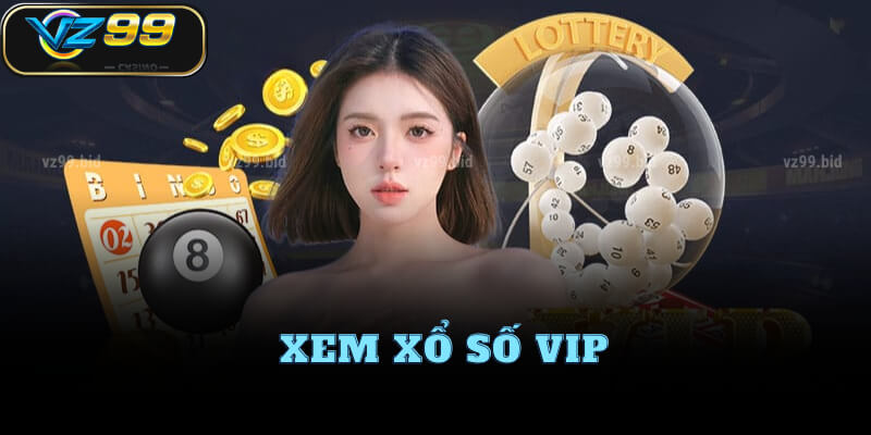 Kết quả xổ số VIP cập nhật liên tục