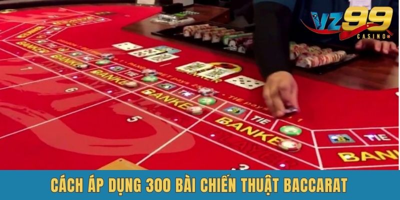 Các bí kíp trong 300 bài chiến thuật baccarat