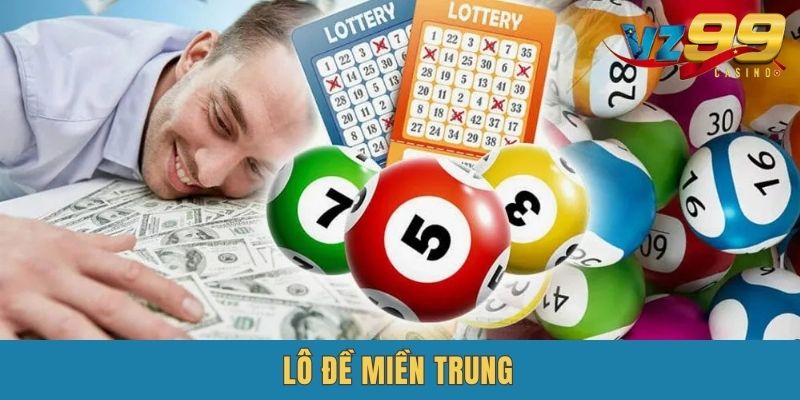 Lô Đề Miền Trung | Điểm Danh 5 Hình Thức Chơi Phổ Biến Nhất