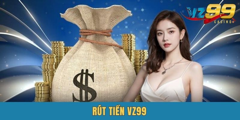 vz99 rút tiền
