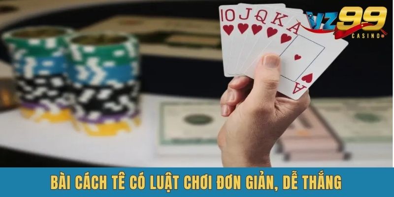 Luật chơi bài Cách Tê là gì?