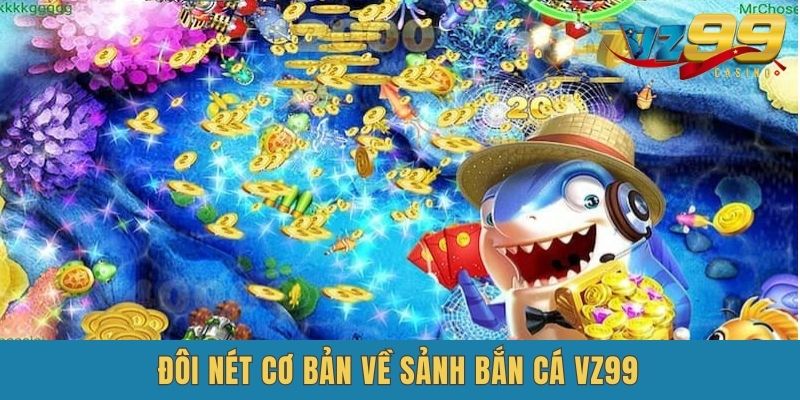 Vz99 Bắn Cá - Sơ lược về sảnh