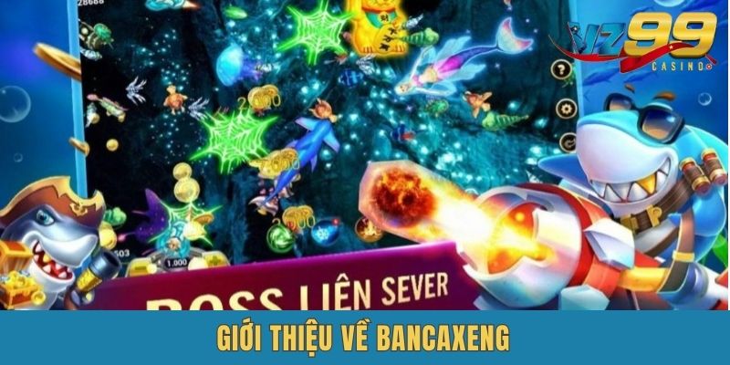 Bancaxeng - Sơ lược về game