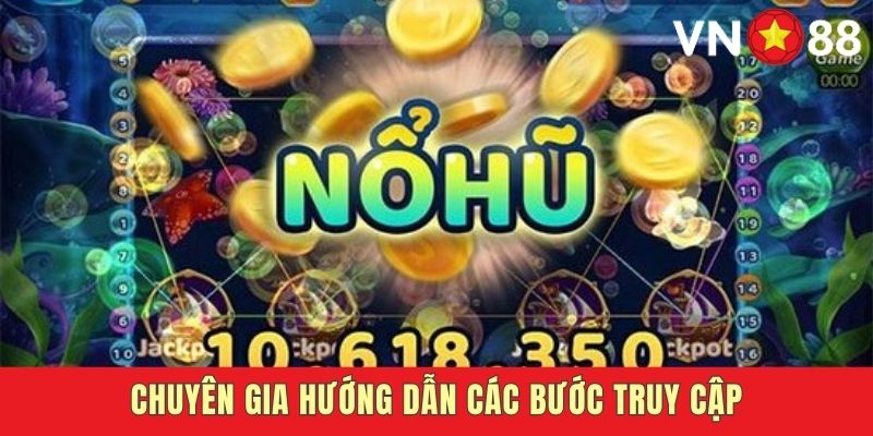 Hướng dẫn từng bước truy cập Nohu 666