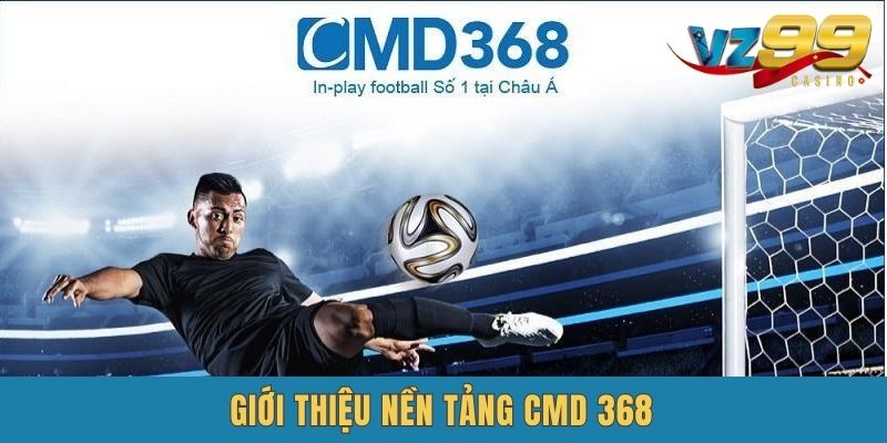 Giới thiệu về sân chơi cá cược CMD 368