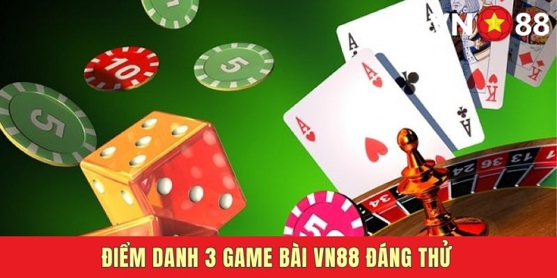 Top VN88 Game Bài đáng trải nghiệm