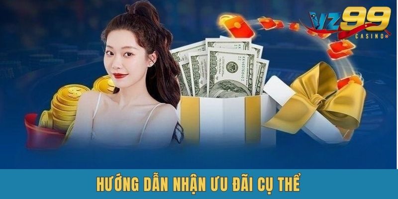 Hướng dẫn newbie nhận thưởng Vz99 Khuyến mãi